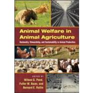 Animal Welfare in Animal Agriculture: Husbandry, Stewardship, and Sustainability in Animal Production