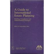 A Guide to International Estate Planning: Drafting, Compliance, and Administration Strategies