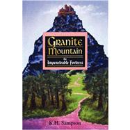 The D'arbenville Tales: Granite Mountain the Impenetrable Fortress