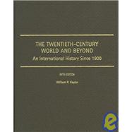 The Twentieth-Century World and Beyond An International History since 1900