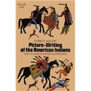 Picture Writing of the American Indians, Vol. 1