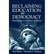 Reclaiming Education for Democracy: Thinking Beyond No Child Left Behind