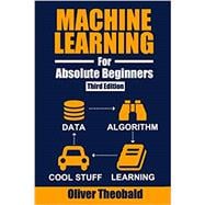 Machine Learning for Absolute Beginners: A Plain English Introduction (Machine Learning with Python for Beginners #1)