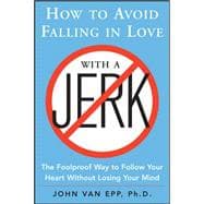 How to Avoid Falling in Love with a Jerk