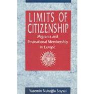 Limits of Citizenship: Migrants and Postnational Membership in Europe