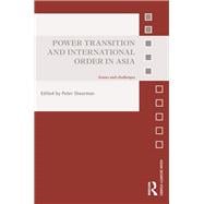 Power Transition and International Order in Asia: Issues and challenges