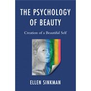 The Psychology of Beauty Creation of a Beautiful Self