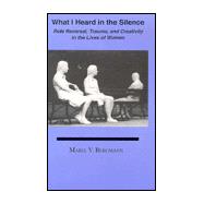What I Heard in the Silence: Role Reversal, Trauma, and Creativity in the Lives of Women
