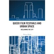 Queer Film Festivals and Urban Space