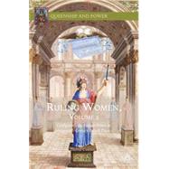 Ruling Women, Volume 2 Configuring the Female Prince in Seventeenth-Century French Drama