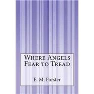 Where Angels Fear to Tread