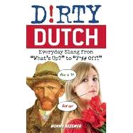 Dirty Dutch Everyday Slang from 
