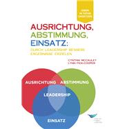 Direction, Alignment, Commitment: Achieving Better Results Through Leadership (German)