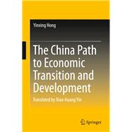 The China Path to Economic Transition and Development