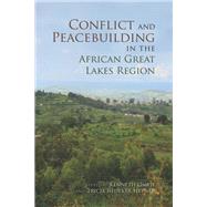 Conflict and Peacebuilding in the African Great Lakes Region