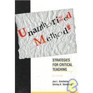 Unauthorized Methods: Strategies for Critical Teaching