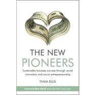 The New Pioneers Sustainable business success through social innovation and social entrepreneurship