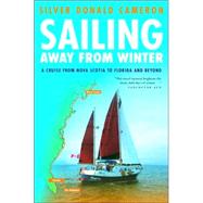 Sailing Away from Winter : A Cruise from Nova Scotia to Florida and Beyond