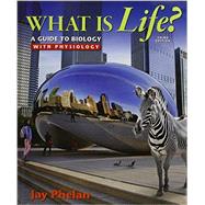 What is Life? A Guide to Biology with Physiology & LaunchPad Six Month Access