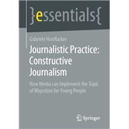 Journalistic Practice: Constructive Journalism