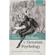 Dickens and Victorian Psychology Introspection, First-Person Narration, and the Mind