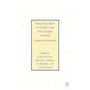 Peace Education in Conflict and Post-Conflict Societies Comparative Perspectives