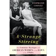 A Strange Stirring The Feminine Mystique and American Women at the Dawn of the 1960s