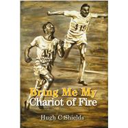Bring Me My Chariot of Fire