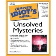 The Complete Idiot's Guide to Unsolved Mysteries