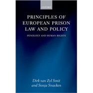 Principles of European Prison Law and Policy Penology and Human Rights