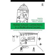 Home-School Connections in a Multicultural Society : Learning from and with Culturally and Linguistically Diverse Families