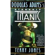 Douglas Adams's Starship Titanic A Novel