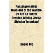 Panzergrenadier Divisions of the Waffen-Ss : 5th Ss Panzer Division Wiking, 3rd Ss Division Totenkopf