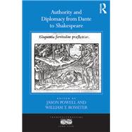 Authority and Diplomacy from Dante to Shakespeare