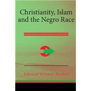 Christianity, Islam and the Negro Race