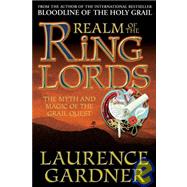 Realm of the Ring Lords : The Myth and Magic of the Grail Quest