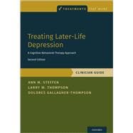 Treating Later-Life Depression A Cognitive-Behavioral Therapy Approach, Clinician Guide