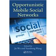 Opportunistic Mobile Social Networks