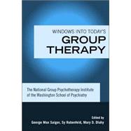 Windows into Today's Group Therapy: The National Group Psychotherapy Institute of the Washington School of Psychiatry