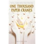 One Thousand Paper Cranes The Story of Sadako and the Children's Peace Statue