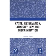 Caste, Reservation, Atrocity Law and Discrimination