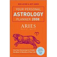 Your Personal Astrology Planner 2008: Aries