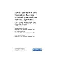 Socio-economic and Education Factors Impacting American Political Systems