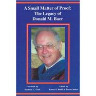 A Small Matter of Proof: The Legacy of Donald M. Baer