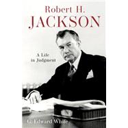 Robert H. Jackson A Life in Judgment book cover, ISBN 9780197778432