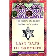 Last Days in Babylon : The History of a Family, the Story of a Nation