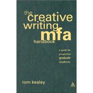 The Creative Writing MFA Handbook A Guide for Prospective Graduate Students