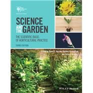 Science and the Garden The Scientific Basis of Horticultural Practice