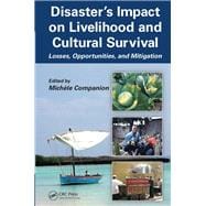Disaster's Impact on Livelihood and Cultural Survival: Losses, Opportunities, and Mitigation