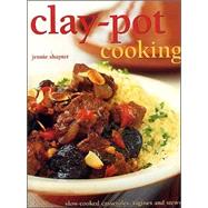 Clay-Pot Cooking: Slow-Cooked Casseroles, Tagines and Stews